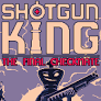 Shotgun King The final checkmate(Full Paid)